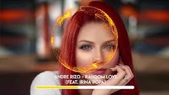 Andre Rizo Feat Irina Popa Random Love 320 Kbps